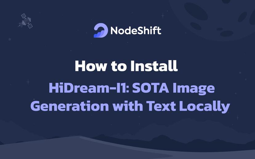 How to Install HiDream-I1: SOTA Image Generation with Text Locally?