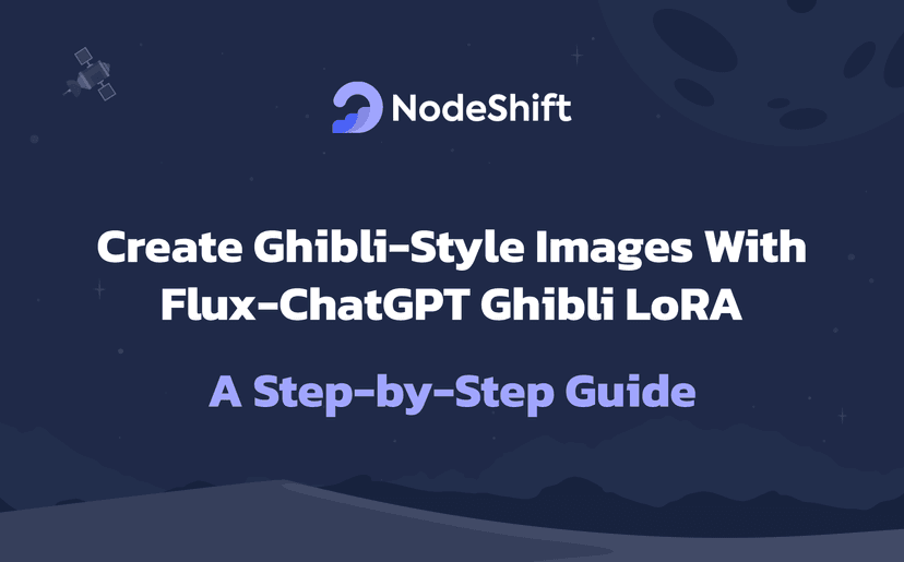 Create Ghibli-Style Images With Flux-ChatGPT Ghibli LoRA: A Step-by-Step Guide