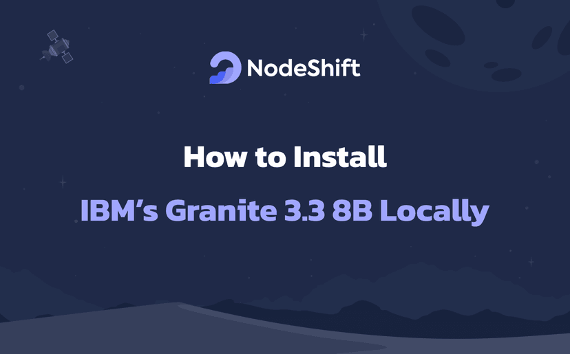 How to Install IBM’s Granite 3.3 8B Locally