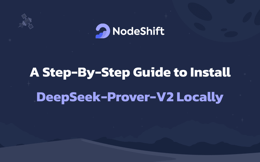 A Step-By-Step Guide to Install DeepSeek-Prover-V2 Locally