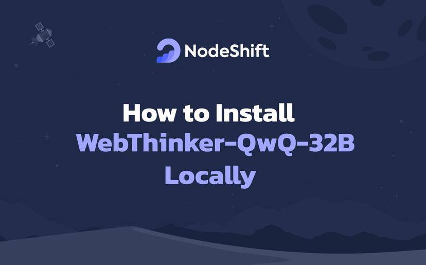 How to Install WebThinker-QwQ-32B Locally?